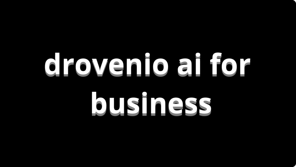 drovenio ai for business