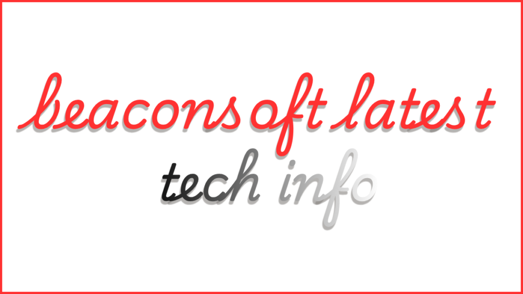 beaconsoft latest tech info
