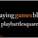playing games blog playbattlesquare