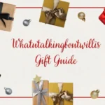 Whatutalkingboutwillis gift guide