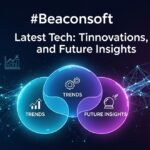 #beaconsoft latest tech
