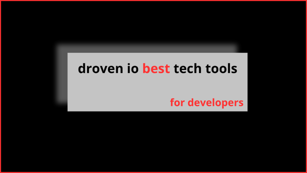 droven io best tech tools for developers